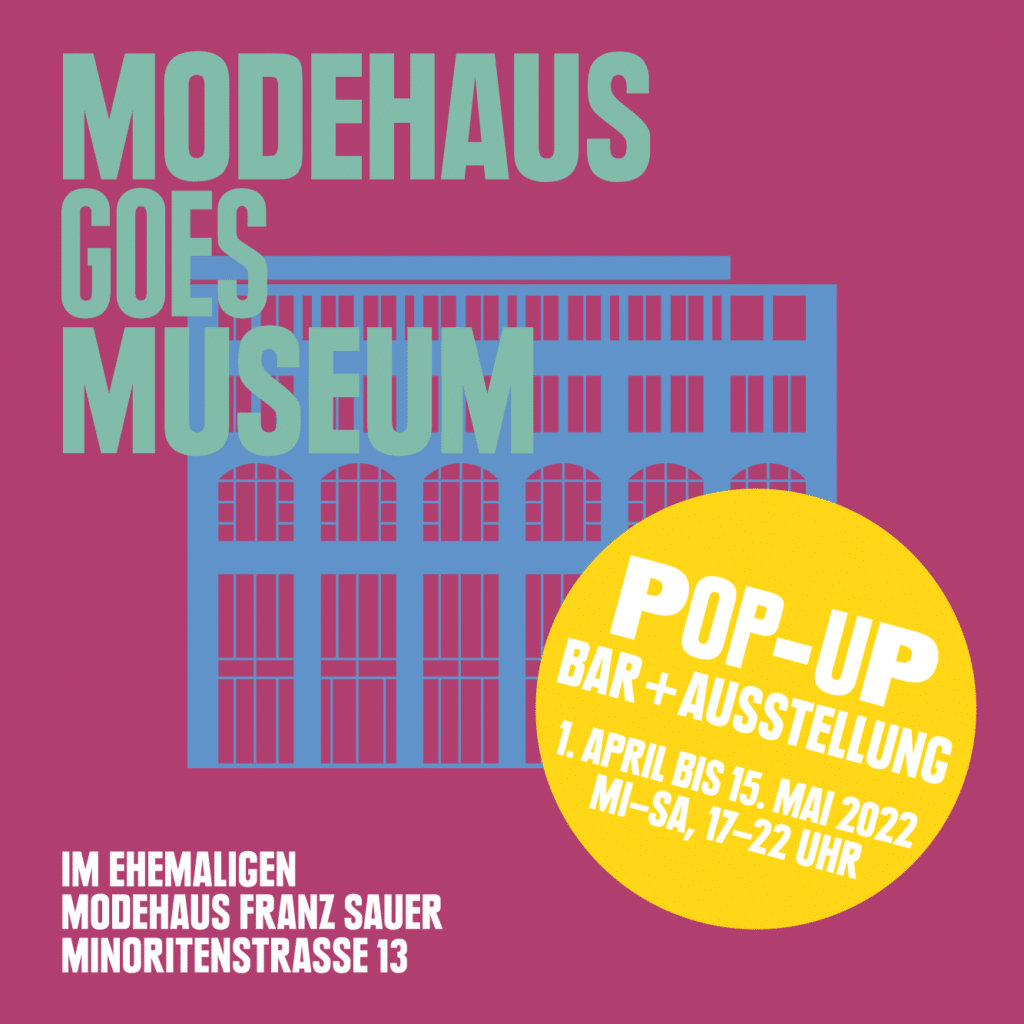 Zu sehen ist eine Grafik zur Pop-Up-Ausstellung mit dem Titel "Modehaus goes Museum". Der Hintergrund ist pink, die Schrift in grün.