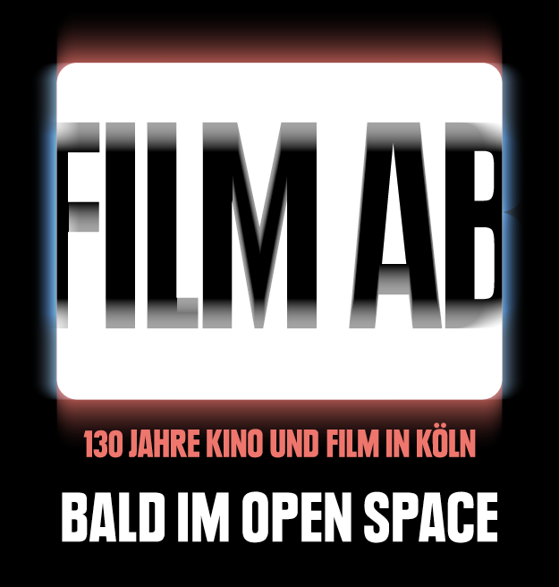 Film ab – 130 Jahre Kino und Film in Köln, bald im Open Space
