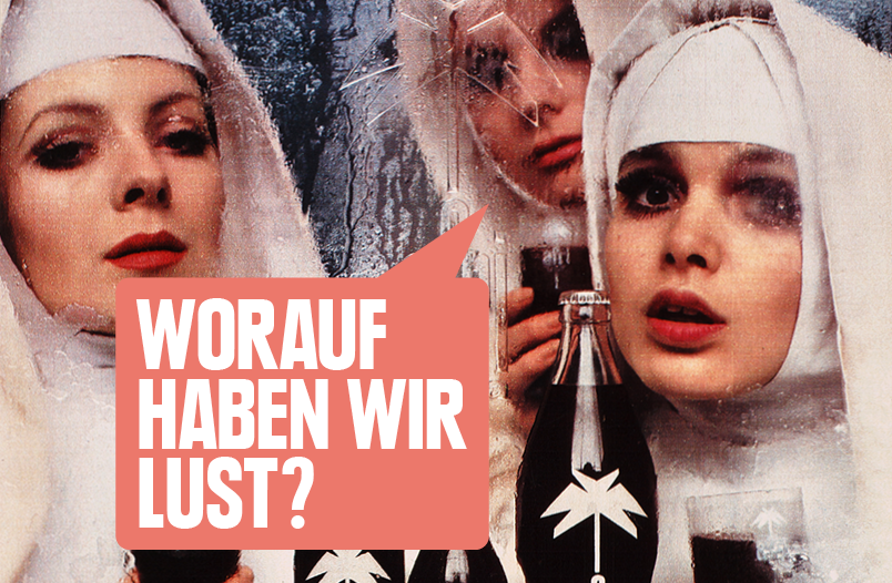 Filmstill mit Frauen in Ordenstracht, dazu die Frage „Worauf haben wir Lust?“